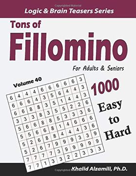 portada Tons of Fillomino for Adults & Seniors: 1000 Easy to Hard Puzzles (10X10) (Logic & Brain Teasers Series) 