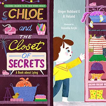 portada Chloe and the Closet of Secrets: A Book About Lying (Teaching Children to use Their Words Wisely) (en Inglés)