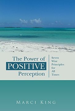 portada The Power of Positive Perception: Seven Wise Principles for all Times (in English)