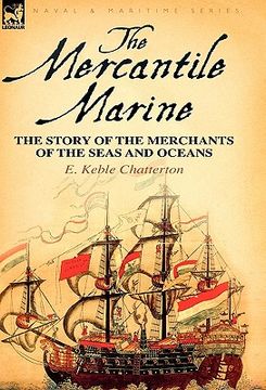 portada the mercantile marine: the story of the merchants of the seas and oceans (en Inglés)