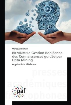 portada BKMDM:La Gestion Booléenne des Connaissances guidée par Data Mining: Application Médicale (French Edition)