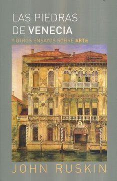 portada Las Piedras de Venecia y Otros Ensayos Sobre Arte (in Spanish)