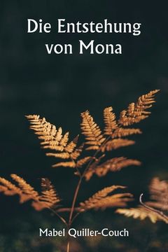 portada Die Entstehung von Mona (in German)