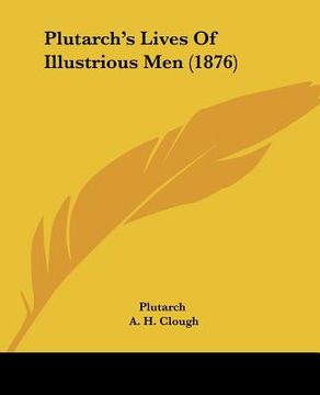 portada plutarch's lives of illustrious men (1876) (in English)