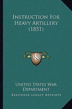 portada instruction for heavy artillery (1851) (en Inglés)