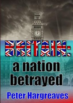 portada Britain: a nation betrayed (en Inglés)