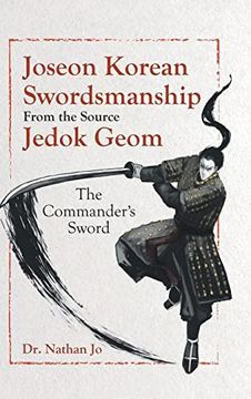 portada Joseon Korean Swordsmanship From the Source Jedok Geom: The Commander's Sword 