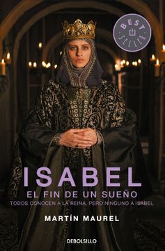 portada Isabel, el fin de un Sueño: Todos Conocen a la Reina, Pero Ninguno a Isabel (Best Seller) (in Spanish)