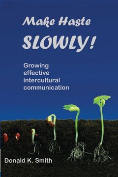 portada Make Haste SLOWLY!: Growing effective intercultural communication (in English)