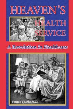 portada Heaven's Health Service: A Revolution in Healthcare (en Inglés)