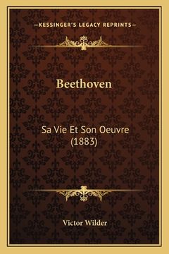 portada Beethoven: Sa Vie Et Son Oeuvre (1883) (en Francés)