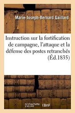 portada Instruction Sur La Fortification de Campagne, L'Attaque Et La Defense Des Postes Retranches (Sciences Sociales) (French Edition)