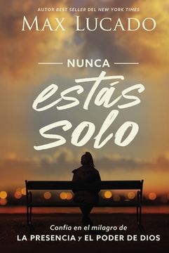 portada Nunca Estás Solo: Confía en el Milagro de la Presencia y el Poder de Dios (in Spanish)