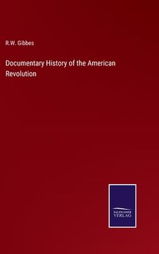portada Documentary History of the American Revolution (in English)