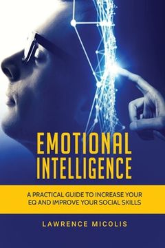 portada Emotional Intelligence: A Practical Guide to Increase Your EQ and Improve Your Social Skills (en Inglés)