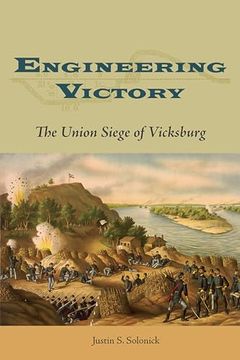 portada Engineering Victory: The Union Siege of Vicksburg (in English)