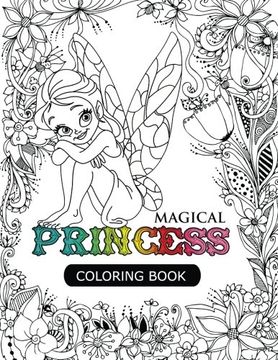 portada Magical Princess: An Princess Coloring Book with Princess Forest Animals, Fantasy Landscape Scenes, Country Flower Designs, and Mythical Nature Patterns (in English)