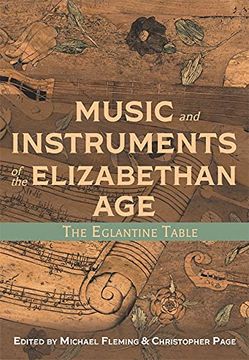 portada Music and Instruments of the Elizabethan Age: The Eglantine Table (en Inglés)