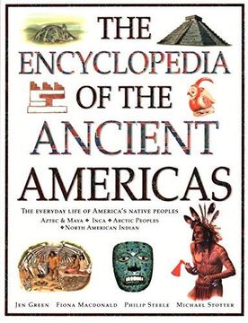 portada The Ancient Americas, The Encyclopedia of: The everyday life of America's native peoples: Aztec & Maya, Inca, Arctic Peoples, Native American Indian (en Inglés)