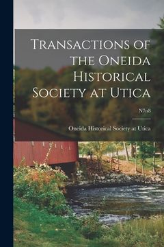 portada Transactions of the Oneida Historical Society at Utica; n7n8 (en Inglés)