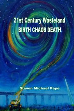 portada 21st Century Wasteland BIRTH CHAOS DEATH (en Inglés)