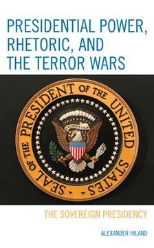 portada Presidential Power, Rhetoric, and the Terror Wars: The Sovereign Presidency (en Inglés)