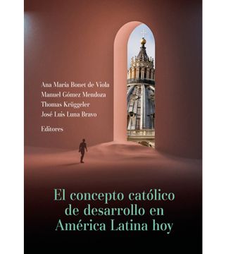 portada El concepto católico de desarrollo en América Latina hoy (in Spanish)