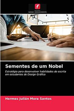 portada Sementes de um Nobel: Estratégia Para Desenvolver Habilidades de Escrita em Estudantes de Design Gráfico (en Portugués)