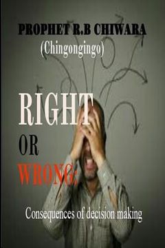 portada Right or Wrong: Consequenses of Decision Making (en Inglés)