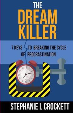 portada The Dream Killer: 7 Keys to Breaking the Cycle of Procrastination (en Inglés)