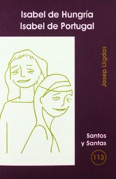 portada Isabel de Hungría, Isabel de Portugal (Santos y Santas) (in Spanish)