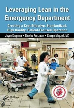 portada Leveraging Lean in the Emergency Department: Creating a Cost Effective, Standardized, High Quality, Patient-Focused Operation (en Inglés)