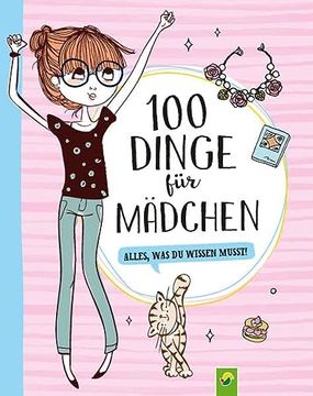 portada 100 Dinge für Mädchen: Alles, was du Wissen Musst! Für Mädchen ab 8 Jahren (en Alemán)