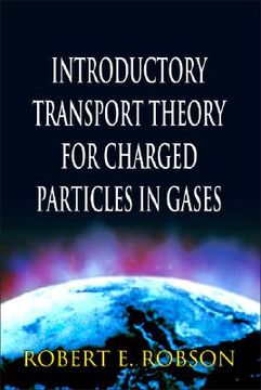 portada Introductory Transport Theory for Charged Particles in Gases (en Inglés)