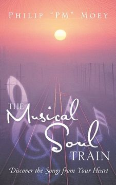 portada The Musical Soul Train: Discover the Songs from Your Heart