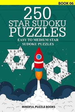 portada 250 Star Sudoku Puzzles: Easy to Medium Star Sudoku Puzzles