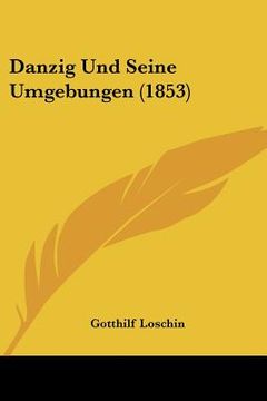 portada Danzig Und Seine Umgebungen (1853) (in German)