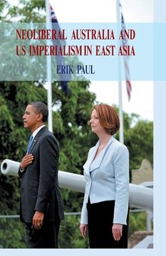 portada Neoliberal Australia and US Imperialism in East Asia (en Inglés)
