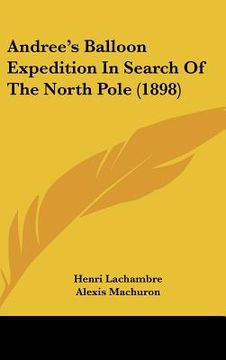 portada andree's balloon expedition in search of the north pole (1898) (en Inglés)