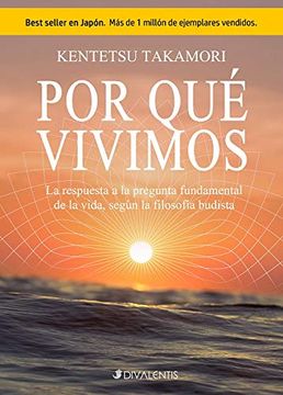portada Por qué Vivimos: La Respuesta a la Pregunta Fundamental de la Vida, Según la Filosofía Budista. (in Spanish)