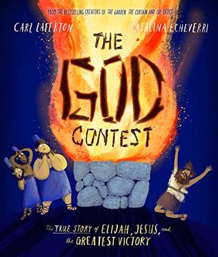portada The god Contest: The True Story of Elijah, Jesus, and the Greatest Victory (Tales That Tell the Truth) 