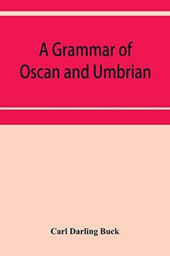 portada A Grammar of Oscan and Umbrian; With a Collection of Inscriptions and a Glossary (en Inglés)