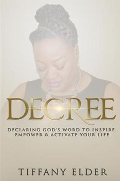 portada Decree: Declaring God's Word to Inspire, Empower, & Activate Your Life (en Inglés)