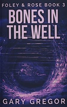 portada Bones in the Well (3) (Foley and Rose) (en Inglés)