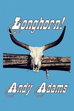 portada longhorn! cattle driving on the great western trail (en Inglés)