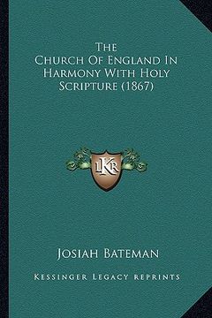 portada the church of england in harmony with holy scripture (1867)