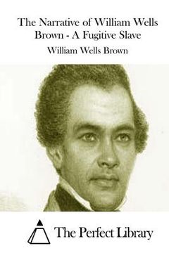 portada The Narrative of William Wells Brown - A Fugitive Slave (en Inglés)