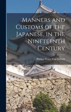 portada Manners and Customs of the Japanese, in the Nineteenth Century (en Inglés)