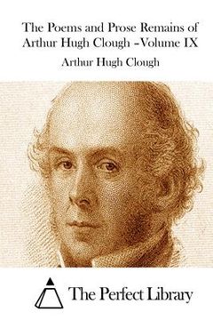 portada The Poems and Prose Remains of Arthur Hugh Clough -Volume IX (en Inglés)