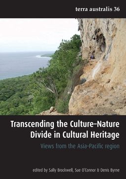 portada Transcending the Culture-Nature Divide in Cultural Heritage: Views from the Asia-Pacific region (in English)